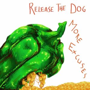 Release the Dog More Excuses